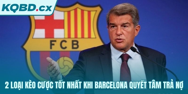 Kèo Châu Á và Tài Xỉu cho các trận đấu Barcelona nợ