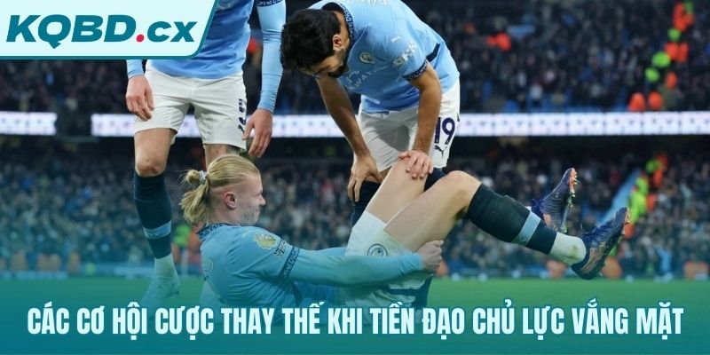 Tình hình Haaland chấn thương tạo cơ hội cược mới