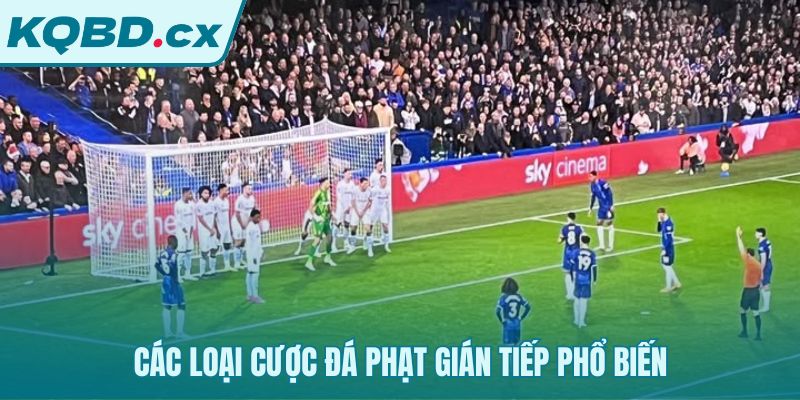 Các kèo cược chính cho tình huống đá phạt gián tiếp