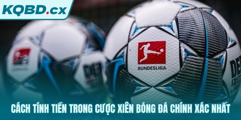 Công thức tính tiền cược xiên cho từng loại kèo cụ thể