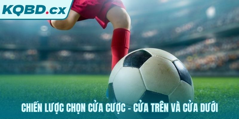 Khung phân tích chọn cược cửa trên và cửa dưới