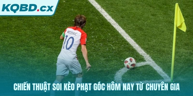 Chia sẻ kinh nghiệm và mẹo soi kèo phạt góc chuẩn xác từ chuyên gia