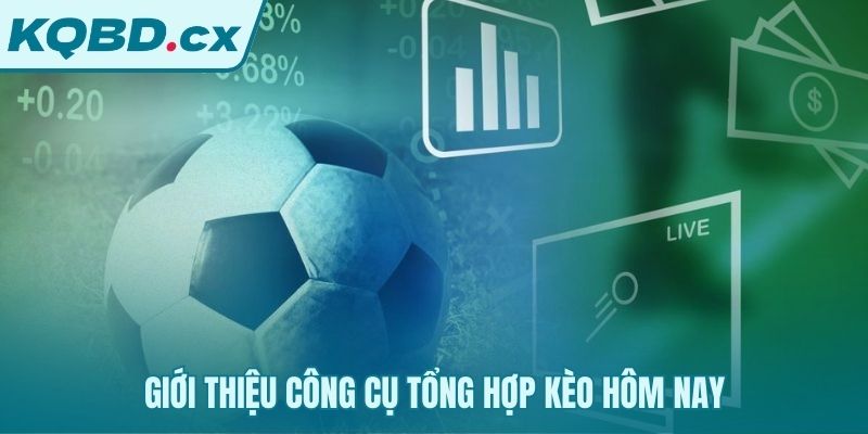 Công cụ radar phân tích biến động kèo hôm nay