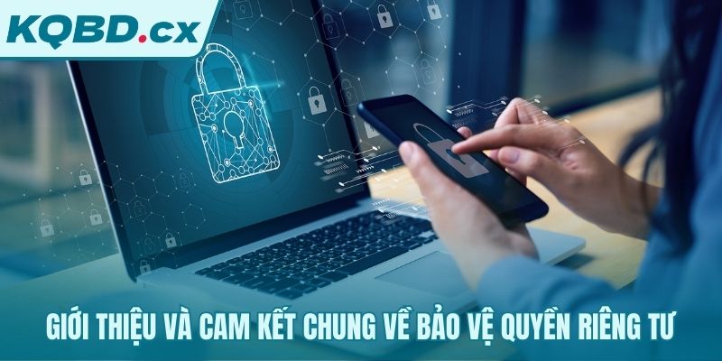 Chính sách bảo mật xây dựng trên sự minh bạch và tôn trọng