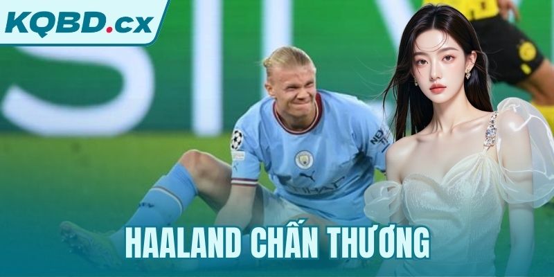 Haaland chấn thương