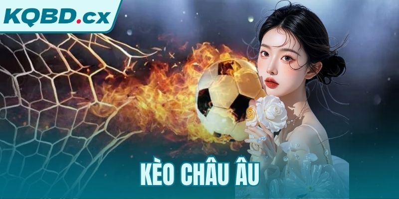kèo châu Âu