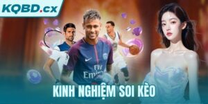 Kinh Nghiệm Soi Kèo