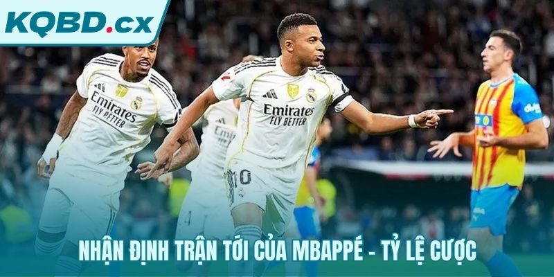 Nhận định cược sắc bén cho trận đấu sắp tới của Mbappé