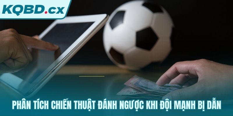 Chiến thuật đánh ngược dựa trên chỉ số thống kê áp đảo