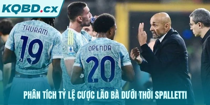 Triết lý HLV Spalletti tác động đến các loại kèo cược Lão Bà