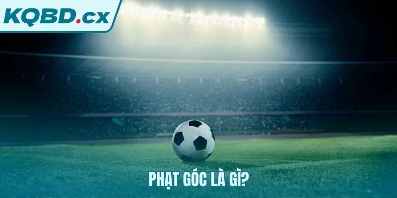 Giải thích cược góc độc lập với kết quả bàn thắng