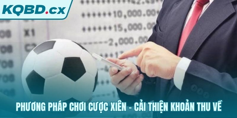 Chơi xiên thông minh với chuỗi cược ngắn từ 2 đến 4 chân
