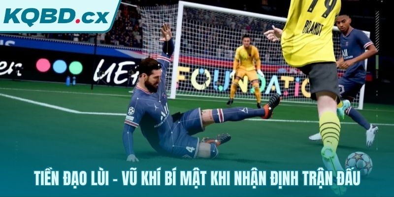 Tiền đạo lùi một nhân tố chiến thuật thay đổi trận đấu