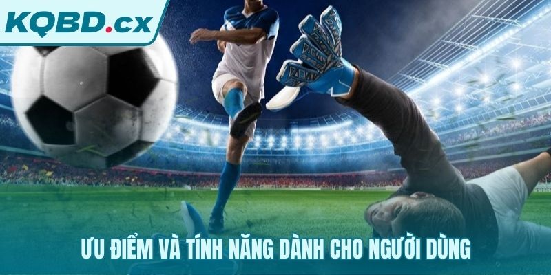 Tính năng giúp phán đoán kèo hôm nay kỹ lưỡng